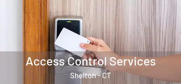 Access Control Services Shelton - CT