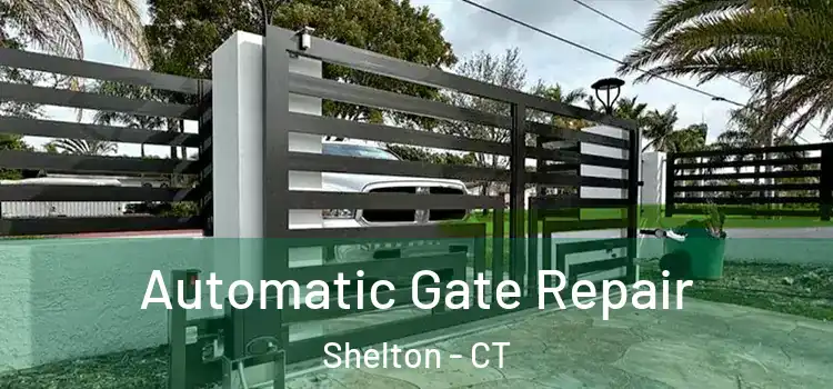 Automatic Gate Repair Shelton - CT