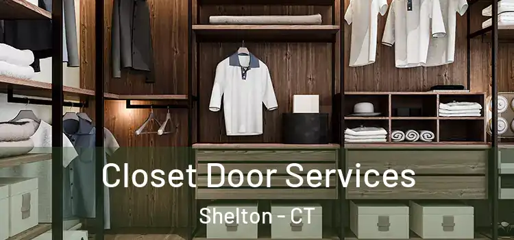 Closet Door Services Shelton - CT