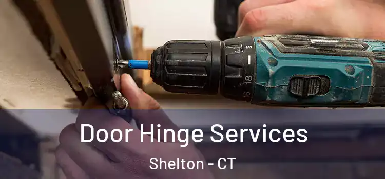 Door Hinge Services Shelton - CT