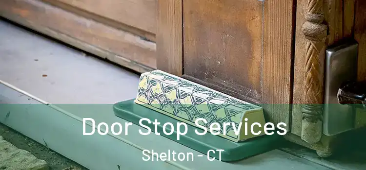 Door Stop Services Shelton - CT