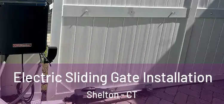 Electric Sliding Gate Installation Shelton - CT