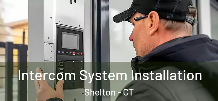 Intercom System Installation Shelton - CT