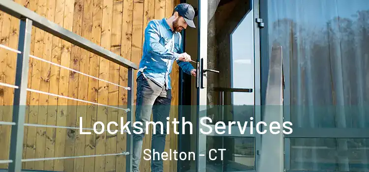 Locksmith Services Shelton - CT