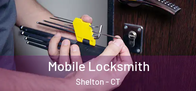 Mobile Locksmith Shelton - CT