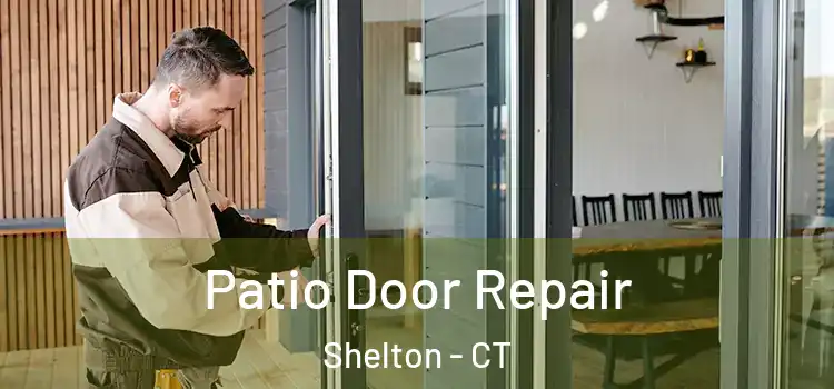 Patio Door Repair Shelton - CT