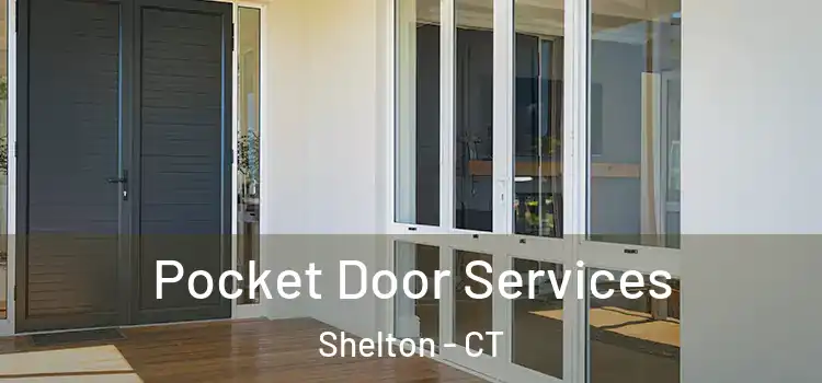 Pocket Door Services Shelton - CT
