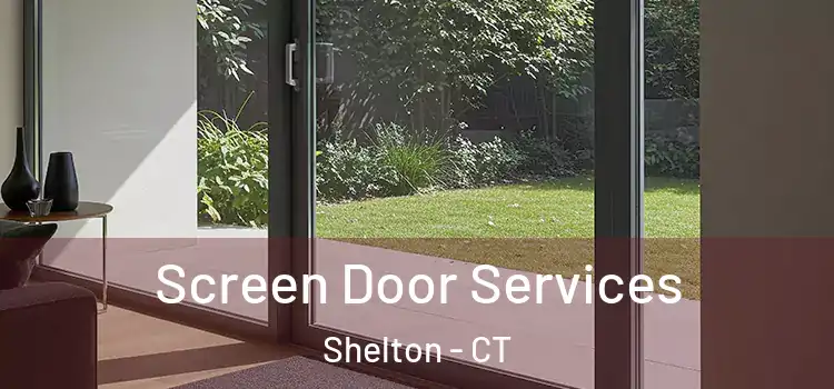 Screen Door Services Shelton - CT