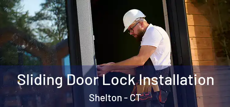 Sliding Door Lock Installation Shelton - CT