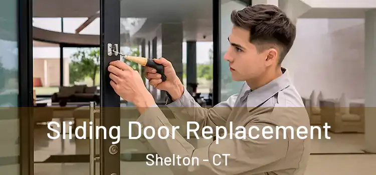 Sliding Door Replacement Shelton - CT