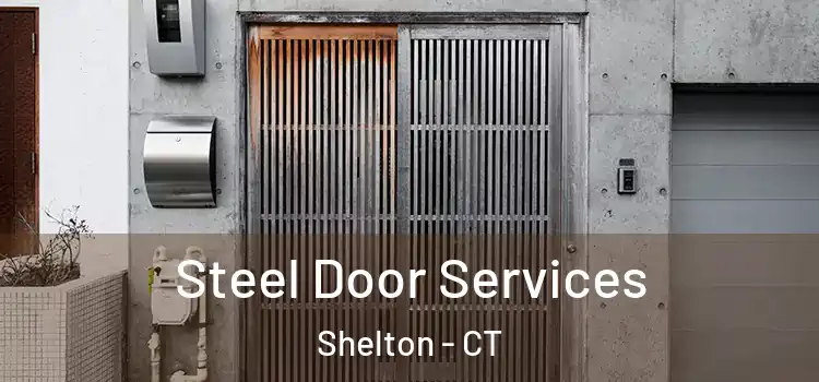 Steel Door Services Shelton - CT