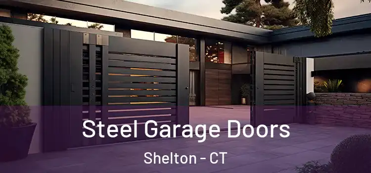 Steel Garage Doors Shelton - CT